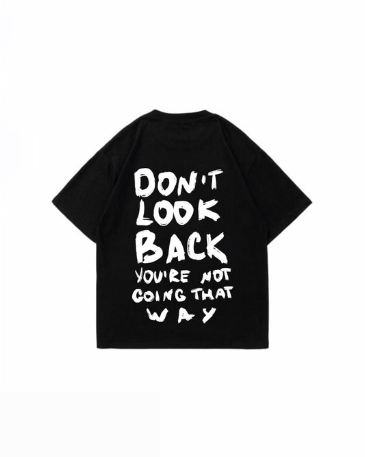 Don’t look back T-shirt