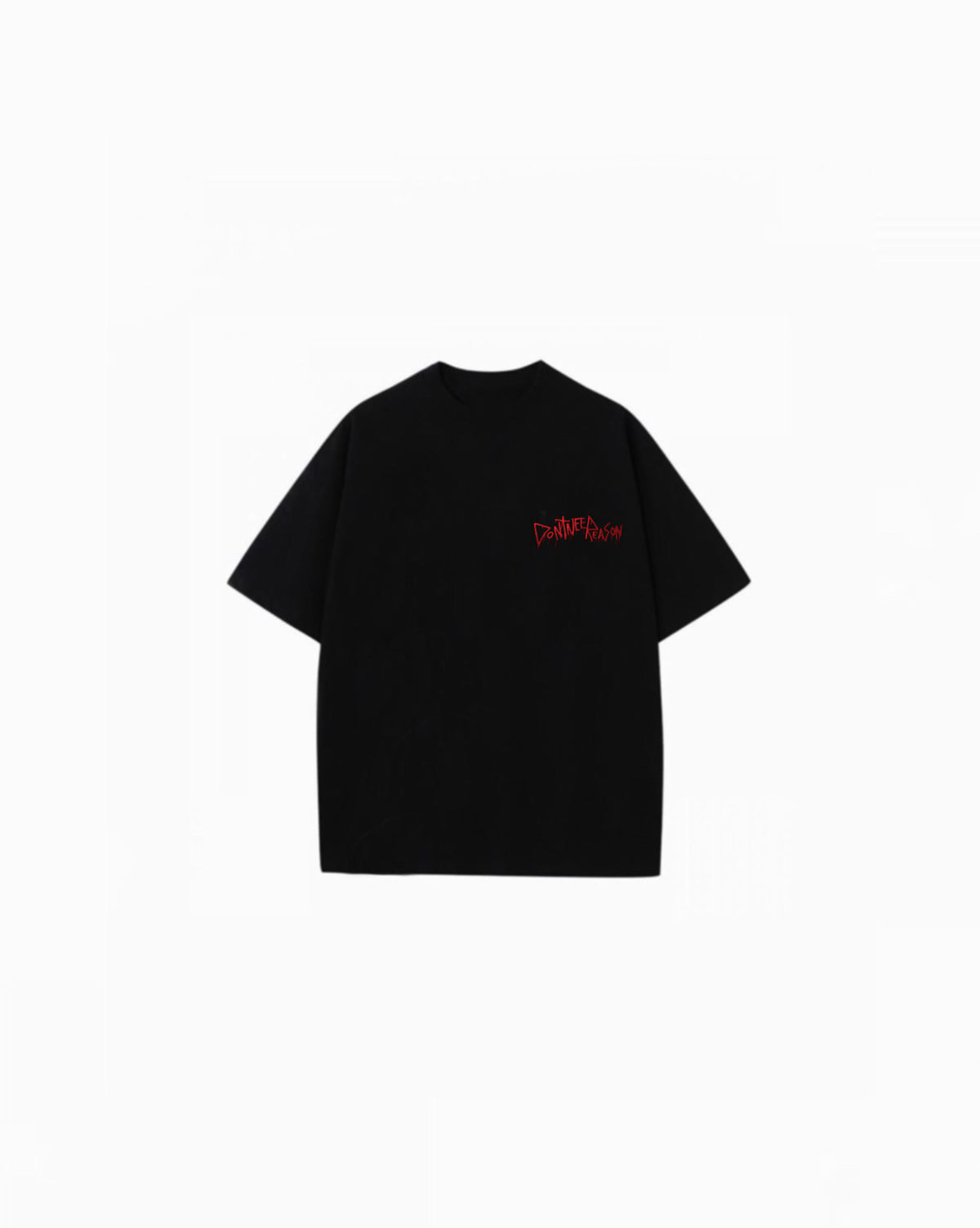 BLOZA DONT NEED REASON T-SHIRT