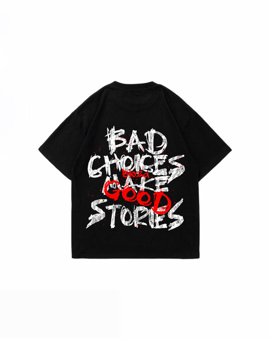 BAD CHOICES T-SHIRT