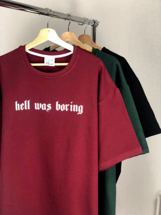 Hell was Boring Tshirt