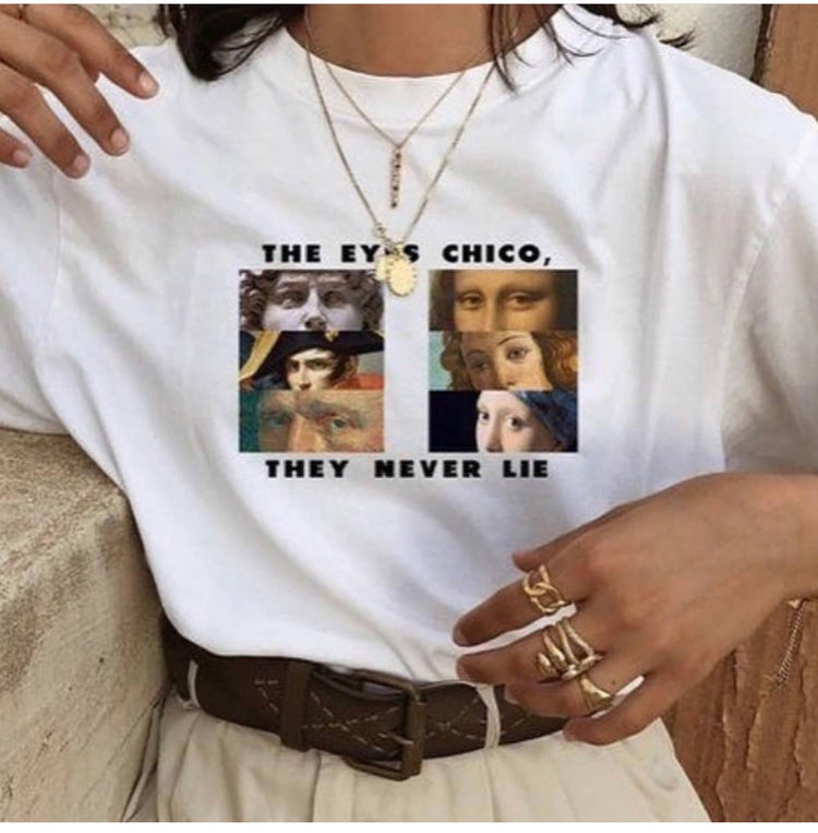 The Eyes Chico, They Never Lie Tshirt