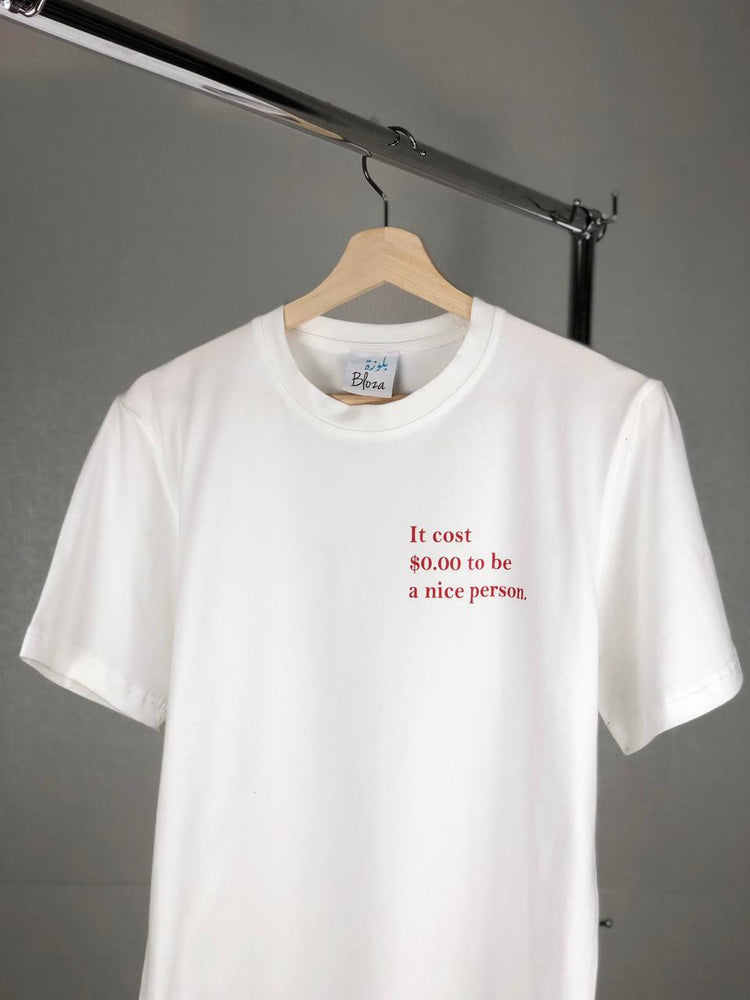 it cost $0.00 to be a nice person Tshirt