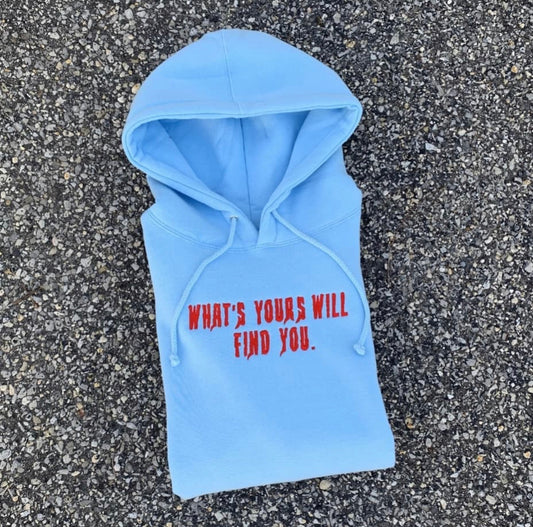What’s yours will find you Hoodie